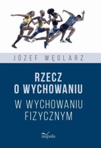 Okładka: Rzecz o wychowaniu w wychowaniu fizycznym