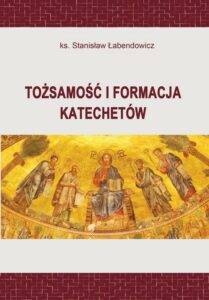 Okładka: Tożsamość i formacja katechetów