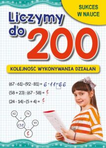 Okładka: Liczymy do 200. Kolejność wykonywania zadań