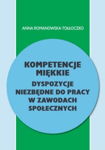 Okładka: Kompetencje miękkie. Dyspozycje niezbędne do pracy w zawodach społecznych