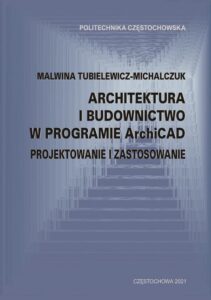 Okładka: Architektura i budownictwo w programie ArchiCad. Projektowanie i zastosowanie