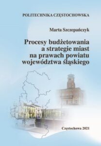 Okładka: Procesy budżetowania a strategie miast na prawach powiatu województwa śląskiego