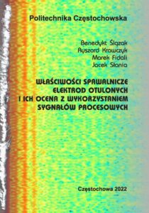 Okładka: Właściwości spawalnicze elektrod otulonych i ich ocena z wykorzystaniem sygnałów procesowych