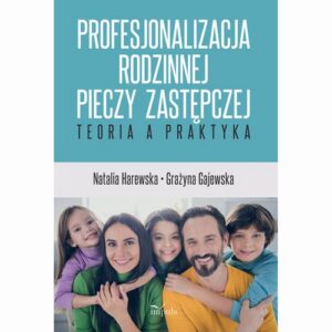 Okładka: Profesjonalizacja rodzinnej pieczy zastępczej