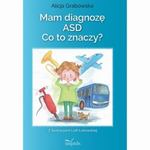Okładka: Mam diagnozę ASD? Co to znaczy?