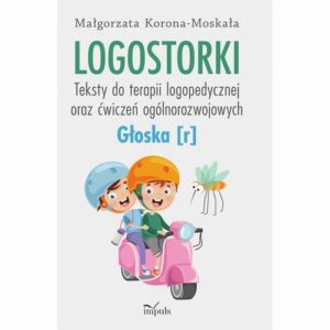 Okładka: Logostorki. Teksty do terapii logopedycznej oraz ćwiczeń ogólnorozwojowych Głoska [r]