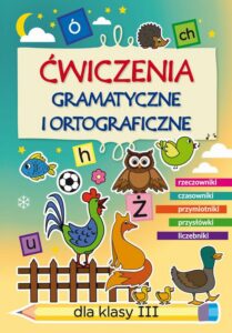 Okładka: Ćwiczenia gramatyczne i ortograficzne dla klasy III