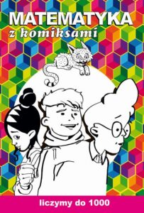 Okładka: Matematyka z komiksami Liczymy do 1000