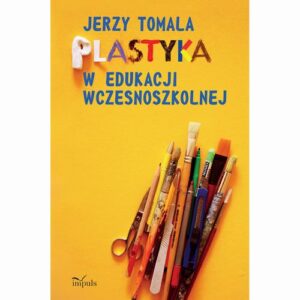 Okładka: Plastyka w edukacji wczesnoszkolnej