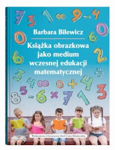 Okładka: Książka obrazkowa jako medium wczesnej edukacji matematycznej