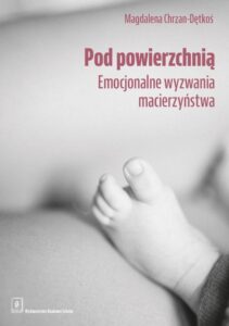 Okładka: Pod powierzchnią. Emocjonalne wyzwania macierzyństwa
