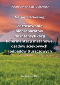 Okładka: Zastosowanie biopreparatów do intensyfikacji kofermentacji metanowej osadów ściekowych i odpadów tłuszczowych