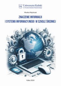 Okładka: Znaczenie informacji i systemu informacyjnego w szkole średniej