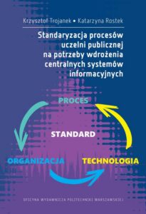 Okładka: Zarządzanie procesowe w uczelniach publicznych. Standaryzacja procesów w kontekście wdrażania centralnych systemów informatycznych