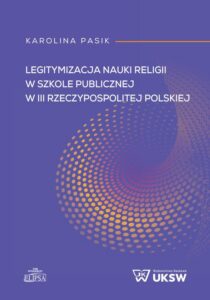 Okładka: Legitymizacja nauki religii w szkole publicznej w III Rzeczypospolitej Polskiej