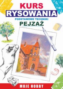 Okładka: Kurs rysowania Podstawowe techniki. Pejzaż. Moje hobby
