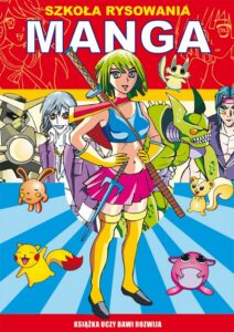 Okładka: Szkoła rysowania. Manga. Książka uczy bawi rozwija