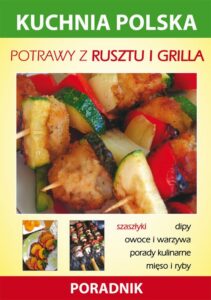 Okładka: Potrawy z rusztu i grilla. Kuchnia polska. Poradnik