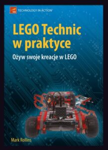 Okładka: LEGO Technic w praktyce. Ożyw swoje kreacje w LEGO