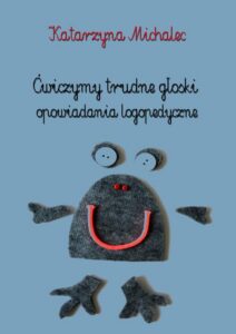 Okładka: Ćwiczymy trudne głoski. Opowiadania logopedyczne