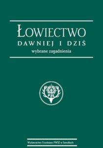 Okładka: Łowiectwo dawniej i dziś. Wybrane zagadnienia