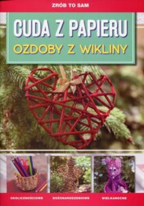 Okładka: Cuda z papieru Ozdoby z wikliny