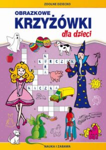 Okładka: Obrazkowe krzyżówki dla dzieci. Nauka i zabawa