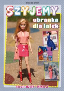 Okładka: Szyjemy ubranka dla lalek. Proste wzory i wykroje