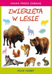 Okładka: Zwierzęta w lesie. Moje hobby