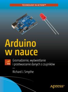 Okładka: Arduino w nauce. Gromadzenie, wyświetlanie i przetwarzanie danych z czujników