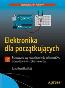 Okładka: Elektronika dla początkujących. Praktyczne wprowadzenie do schematów, obwodów i mikrokontrolerów