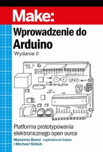 Okładka: Wprowadzenie do Arduino, wyd.II. Platforma prototypowania elektronicznego open source