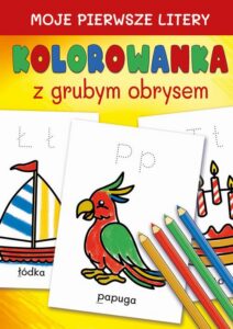 Okładka: Moje pierwsze litery. Kolorowanka z grubym obrysem