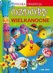 Okładka: Ozdoby wielkanocne Polska tradycja
