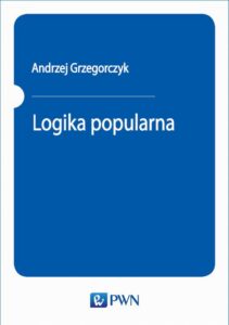 Okładka: Logika popularna. Przystępny zarys logiki zdań