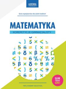 Okładka: Matematyka Korepetycje gimnazjalisty. Gimtest OK!