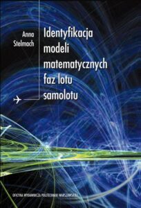 Okładka: Identyfikacja modeli matematycznych faz lotu samolotu