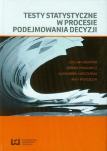 Okładka: Testy statystyczne w procesie podejmowania decyzji