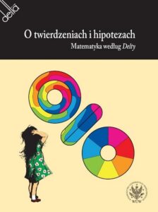 Okładka: O twierdzeniach i hipotezach. Matematyka według Delty