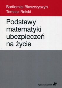 Okładka: Podstawy matematyki ubezpieczeń na życie