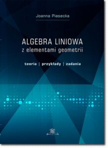 Okładka: Algebra liniowa z elementami geometrii. Teoria, przykłady, zadania