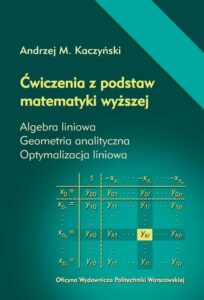 Okładka: Ćwiczenia z podstaw matematyki wyższej. Algebra liniowa. Geometria analityczna. Optymalizacja liniowa