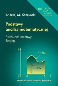 Okładka: Podstawy analizy matematycznej. Tom 2. Rachunek całkowy, szeregi