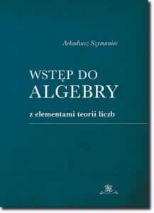 Okładka: Wstęp do algebry z elementami teorii liczb