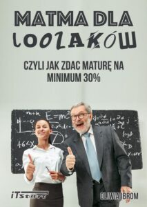 Okładka: Matma dla Loozaków, czyli jak zdać Maturę na minimum 30%