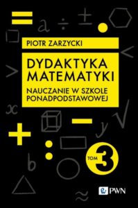 Okładka: Dydaktyka matematyki. Część 3. Szkoła ponadpodstawowa