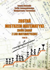 Okładka: Zostań mistrzem matematyki t. 3. Zbiór zadań z Ligii Matematycznej z rozwiązaniami