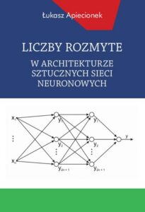 Okładka: Liczby rozmyte w architekturze sztucznych sieci neuronowych