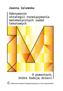 Okładka: Odkrywanie strategii rozwiązywania matematycznych zadań tekstowych. O pomostach, które budują dzieci
