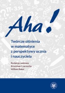 Okładka: Aha! Twórcze olśnienia w matematyce z perspektywy ucznia i nauczyciela
